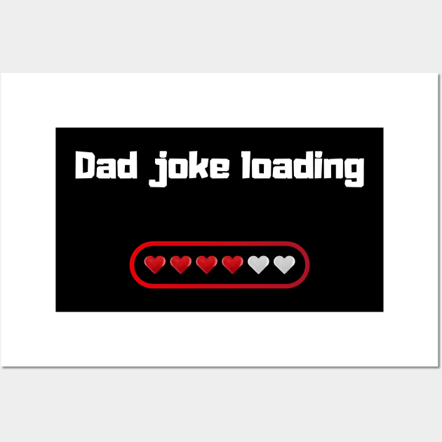 funny gift new for dad 2020 : dad joke loading Wall Art by flooky